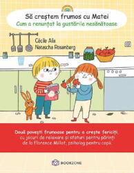 Sa crestem frumos cu Matei. Cum a scapat de frica de baubau - Cecile Alix (ISBN: 9786069700549)