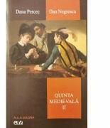 Quinta medievala, vol. 2 - Dana Percec, Dan Negrescu (ISBN: 9789731258331)
