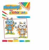 Roboti de colorat (ISBN: 9786066028165)