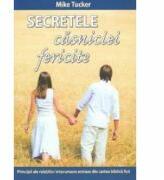 Secretele casniciei fericite - Mike Tucker (ISBN: 9789731015408)