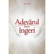 Adevarul despre ingeri - Ellen G. White (ISBN: 9789731018195)