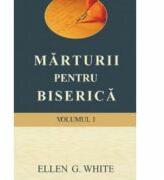 Marturii pentru biserica volumul 1 - Ellen G. White (ISBN: 9789731013831)
