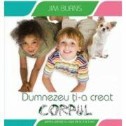 Dumnezeu ti-a creat corpul - Jim Burns (ISBN: 9786069378922)