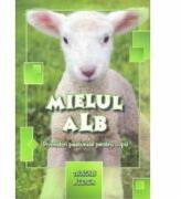 Mielul Alb - Traian Aldea (ISBN: 9789731016122)