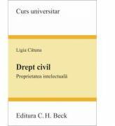 Drept civil. Proprietatea intelectuala - Ligia Catuna (ISBN: 9786061801503)