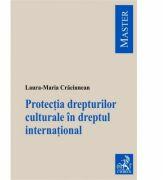 Protectia drepturilor culturale in dreptul international - Laura-Maria Craciunean (ISBN: 9789731159478)