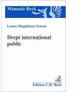 Drept international public - Laura-Magdalena Trocan (ISBN: 9786061803521)