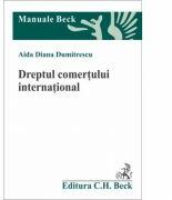 Dreptul comertului international - Aida Diana Dumitrescu (ISBN: 9786061803088)