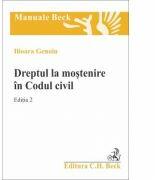 Dreptul la mostenire in Codul civil. Editia 2 - Ilioara Genoiu (ISBN: 9786061802807)