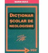 Dictionar scolar de neologisme - Marin Buca (ISBN: 9789731770246)