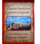 CASTELUL HUNIAZILOR, istorie si legenda / THE HUNYADI CASTLE, legend and history - Nicu Jianu, Paulina Popa (ISBN: 9789737532183)