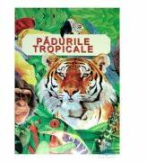 Padurile tropicale - Anita Ganeri (ISBN: 9789737811639)