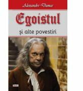 Egoistul - Alexandre Dumas (ISBN: 9786060502050)