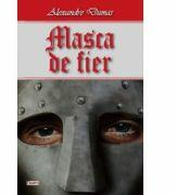 Masca de fier - Alexandre Dumas (ISBN: 9786060502043)