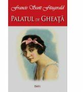 Palatul de gheata si alte 9 povestiri - Francis Scott Fitzgerald (ISBN: 9786060501978)