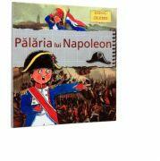 Palaria lui Napoleon - Biografii Celebre - Gerry Bailey (ISBN: 9789731969053)