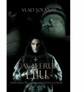 Cavalerul leu - Vlad Tolan (ISBN: 9786068504810)
