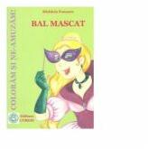 Bal mascat - Michiela Poenaru (ISBN: 9789731371047)