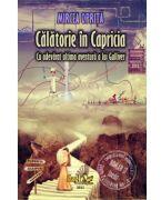 Calatorie in Capricia - cu adevarat ultima calatorie a lui Gulliver - Mircea Oprita (ISBN: 9786068315409)