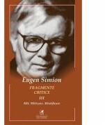 Fragmente critice. Volumul 3. Mit. Mitizare. Mistificare - Eugen Simion (ISBN: 9786060570486)