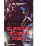 Se apropie sfarsitul lumii? - Dan Pavelescu (ISBN: 9789737634191)