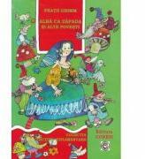 Alba ca Zapada si alte povesti - Fratii Grimm (ISBN: 9789736089367)