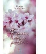 Femeia, eterna poveste. . . - Florina Mamina (ISBN: 9786060294252)