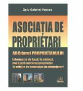 Asociatia de proprietari. ABCdarul proprietarului - Gelu Gabriel Puscas (ISBN: 9786060250661)