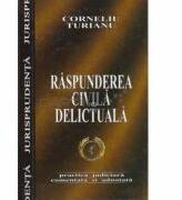 Raspunderea civila delictuala - Corneliu Turianu (ISBN: 9789738672246)