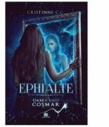 Umbra unui cosmar. Seria Ephialte. Volumul 3 - Cristinne C. C (ISBN: 9786060294733)