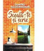 Scoala-te si scrie - Dumitru Nicodim-Romar (ISBN: 9786068814742)
