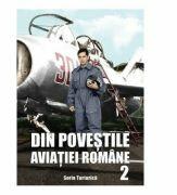 Din povestile aviatiei romane 2 - Sorin Turturica (ISBN: 9786069049693)