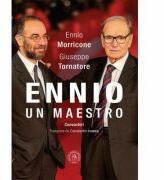 Ennio. Un maestro - Ennio Morricone, Giuseppe Tornatore (ISBN: 9786067977141)
