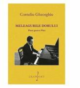 Meleagurile dorului. Piese pentru pian - Corneliu Gheorghiu (ISBN: 9790694920432)