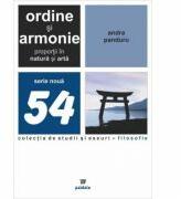 Ordine si armonie. Proportii in natura si arta - Andra Panduru (ISBN: 9789735963071)