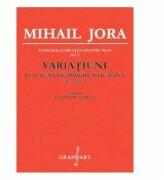 Variatiuni pe o tema de Robert Schumann. Opus 22 - Mihail Jora (ISBN: 9786067470918)