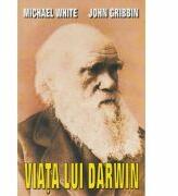 Viata lui Darwin - Michael White, John Gribbin (ISBN: 9789736290411)