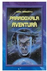 Paradoxala aventura - Ioan Manzatu (ISBN: 9789737683014)