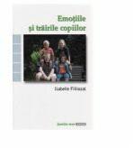 Emotiile si trairile copiilor - Isabelle Filliozat (ISBN: 9789738779129)