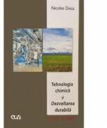 Tehnologia chimica si dezvoltarea durabila - Nicolae Doca (ISBN: 9789731258478)