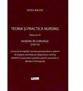 Teoria si practica nursing, volumul 6. Nursing in chirurgie - Vasile Baghiu (ISBN: 5948489301278)