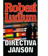 Directiva Janson - Robert Ludlum (ISBN: 9789736290251)