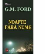 Noapte fara nume - G. M. Ford (ISBN: 5948390005210)
