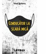 Conducator la scara mica - Vlad Sufariu (ISBN: 9786060714958)