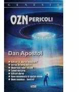 OZN. Pericol! - Dan Apostol (ISBN: 9786060502180)