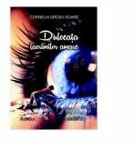 Dulceata lacrimilor amare - Cornelia Grosu-Soare (ISBN: 9786060493303)