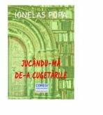 Jucandu-ma de-a cugetarile - Ionelas Popa (ISBN: 9786069966747)