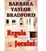 Regula jocului - Barbara T. Bradford (ISBN: 9789736293016)