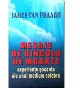 Mesaje de dincolo de Moarte - J Van Praagh (ISBN: 9789739343848)