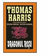 Dragonul Rosu - Thomas Harris (ISBN: 9789738117822)